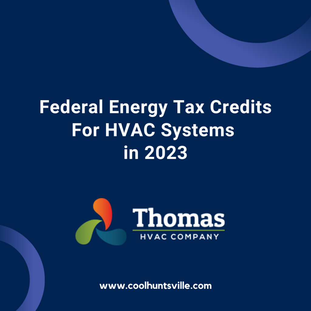 Federal Energy Tax Credits For HVAC Systems in 2023 